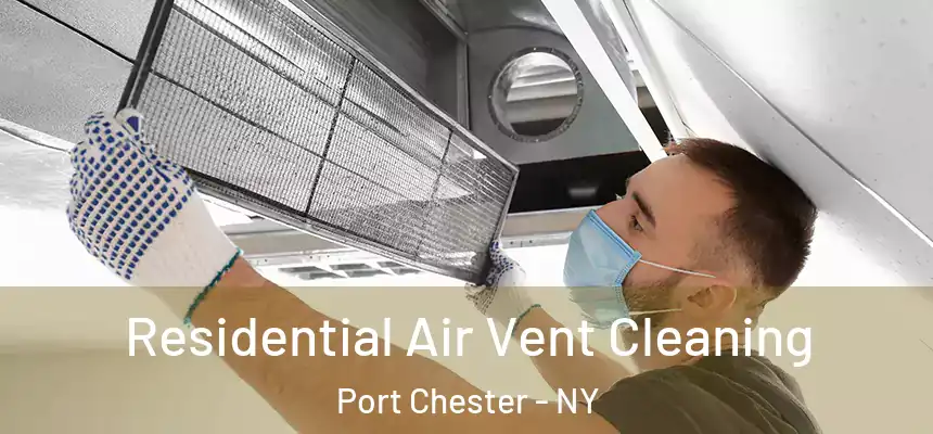 Residential Air Vent Cleaning Port Chester - NY